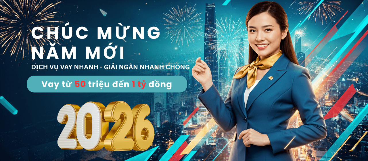 Chúc mừng năm mới 2026 - Dịch vụ vay nhanh, giải ngân nhanh chóng. Vay từ 50 triệu đến 1 tỷ đồng.